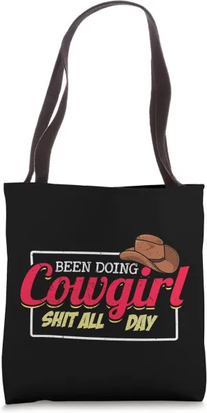 Been Doing Cowgirl Shit All Day Cowgirl Tote Bag